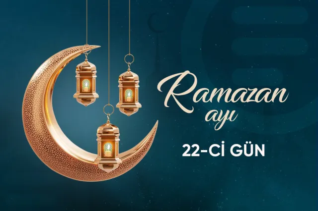 Ramazan ayının iyirmi ikinci gününün imsak, iftar və namaz vaxtları