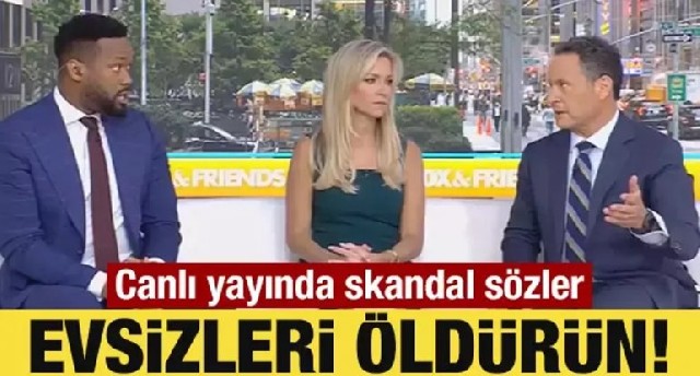 "Evsizləri öldürün" - ABŞ-də canlı yayımda qalmaqallı açıqlama